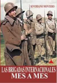 Las Brigadas Internacionales Mes a Mes